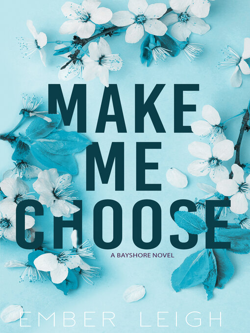 Title details for Make Me Choose by Ember Leigh - Available